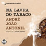 Na lavra do tabaco (Abridged)