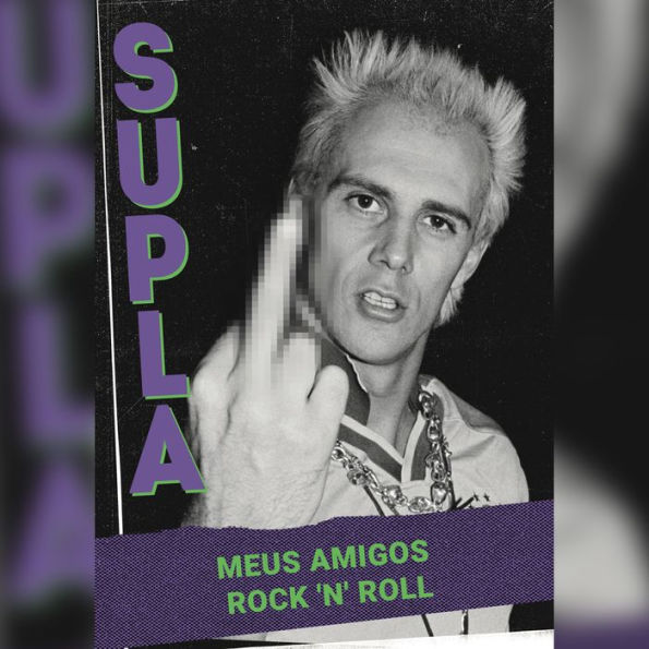 Supla - Meus amigos rock 'n' roll (Abridged)