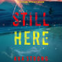 Still Here (A Lily Dawn FBI Suspense Thriller-Book 4)