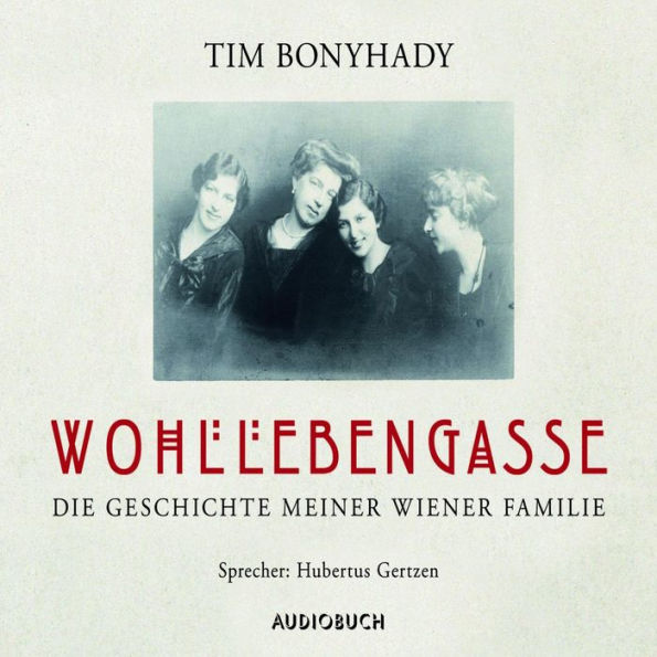 Wohllebengasse: Die Geschichte meiner Wiener Familie (Abridged)