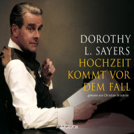 Hochzeit kommt vor dem Fall: Ein Fall für Lord Peter Wimsey (Abridged)