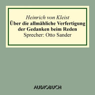 Über die allmähliche Verfertigung der Gedanken beim Reden. An R[ühle] v[on] L[ilienstern]