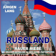 RUSSLAND - Rauer Riese: Mit welchen Aktien Sie am BRIC-Boom partizipieren