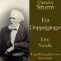 Theodor Storm: Ein Doppelgänger: Eine Novelle. Ungekürzt gelesen.