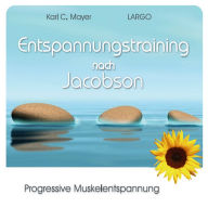Entspannungstraining nach Jacobson: Progressive Muskelentspannung