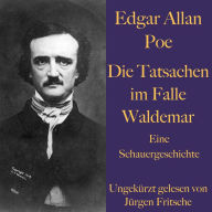 Edgar Allan Poe: Die Tatsachen im Falle Waldemar: Eine Schauergeschichte