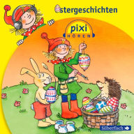 Pixi Hören: Pixi Hören. Ostergeschichten (Abridged)