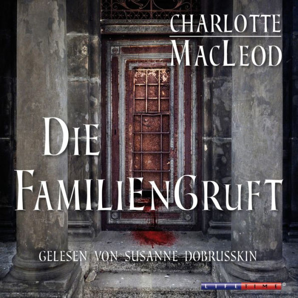 Die Familiengruft (Gekürzt) (Abridged)