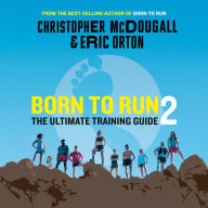 Born to Run 2: The Ultimate Training Guide