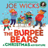 A Christmas Adventure: From bestselling author Joe Wicks, comes a heartwarming new children's picture book, packed with fitness tips, exercises and healthy recipes for kids aged 3+ (The Burpee Bears)