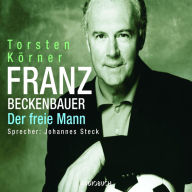 Franz Beckenbauer: Der Freie Mann (Abridged)