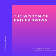 Wisdom of Father Brown, The (Unabridged)