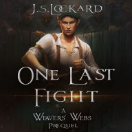 One Last Fight: A Weavers' Webs Prequel