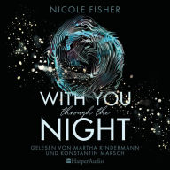 With you through the night (ungekürzt): Roman