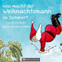 Was macht der Weihnachtsmann im Sommer