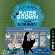 Kater Brown und die Büchermorde - Ein Kater Brown-Krimi, Teil 10 (Ungekürzt)