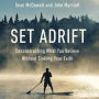 Set Adrift: Deconstructing What You Believe Without Sinking Your Faith