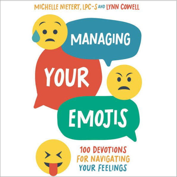 Managing Your Emojis: 100 Devotions for Navigating Your Feelings