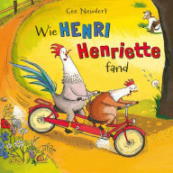 Henri und Henriette: Wie Henri Henriette fand (Abridged)