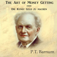 The Art of Money Getting oder Die Kunst Geld zu machen