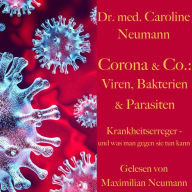 Dr. Caroline Neumann: Corona & Co.: Viren, Bakterien und Parasiten: Krankheitserreger - und was man gegen sie tun kann