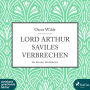 Lord Arthur Saviles Verbrechen (Ungekürzt)