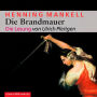 Die Brandmauer (Ein Kurt-Wallander-Krimi 9) (Abridged)