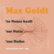 'ne Nonne kauft 'ner Nutte 'nen Duden: Dreizehn Texte 1991-2005 (Abridged)