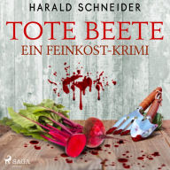 Tote Beete - Ein Feinkost-Krimi