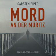 Mord an der Müritz - Ein Hans-Conrad-Krimi (Ungekürzt)