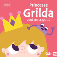 Princesse Grilda veut un crapaud (Abridged)