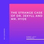 Strange Case of Dr. Jekyll and Mr. Hyde, The (Unabridged)