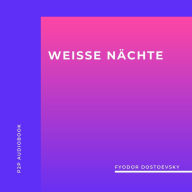 Weiße Nächte (ungekürzt)