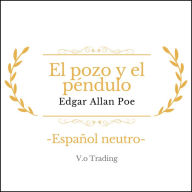 El pozo y el péndulo: (Español latino)