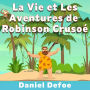 La Vie et Les Aventures de Robinson Crusoé