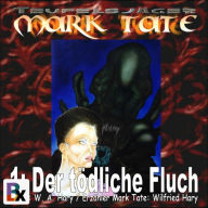 Hörbuch Mark Tate 001: Der tödliche Fluch: Die Abenteuer des Geisterjägers und Teufelsjägers Mark Tate beginnen!