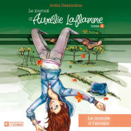 Le journal d'Aurélie Laflamme - Tome 4: Le monde à l'envers, Le: Le monde à l'envers