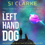 The Left Hand of Dog: An extremely silly tale of alien abduction