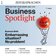 Business-Englisch lernen Audio - Der Umgang mit peinlichen Situationen: Business Spotlight Audio 11/2022 - Embarrassing situation? No problem!