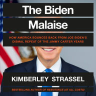 The Biden Malaise: How America Bounces Back from Joe Biden's Dismal Repeat of the Jimmy Carter Years