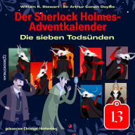 Die sieben Todsünden - Der Sherlock Holmes-Adventkalender, Tag 13 (Ungekürzt)