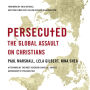 Persecuted: The Global Assault on Christians