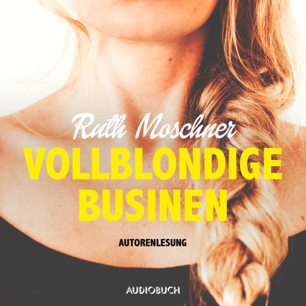 Vollblondige Businen (Abridged)