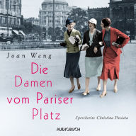 Die Damen vom Pariser Platz (ungekürzt)