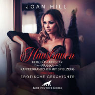 Hausfrauen: Heiß, süß & sexy -Kaffeekränzchen & Spielzeug / Erotik Audio Story / Erotisches Hörbuch: Freundinnen die gegenseitig verwöhnen ...