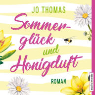 Sommerglück und Honigduft (Abridged)