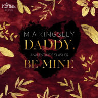 Daddy, Be Mine: A Valentine's Slasher