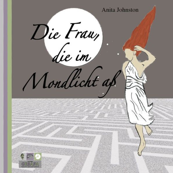 Die Frau, die im Mondlicht aß: Essstörungen überwinden durch die Weisheit uralter Märchen und Mythen