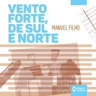 Vento forte, de sul e norte (Abridged)