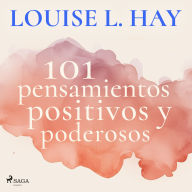 101 pensamientos positivos y poderosos (Abridged)